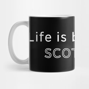 Life is Bonnie in Scotland - Always Beautiful Mug